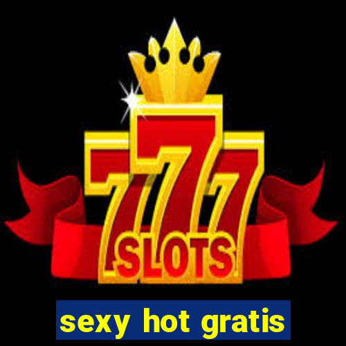 sexy hot gratis